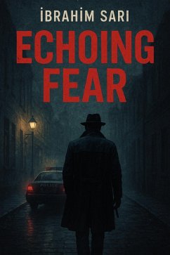 Echoing Fear (eBook, ePUB) - Sari, Ibrahim Echoing Fear (eBook, ePUB) - Sari, Ibrahim