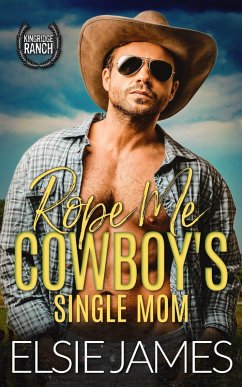 Cover Rope Me: Cowboys Single Mom (Kingridge Ranch, #1) (eBook, ePUB)