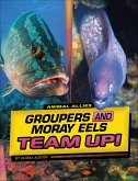 Groupers and Moray Eels Team Up! (eBook, ePUB)