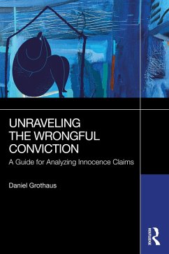 Cover Unraveling the Wrongful Conviction (eBook, PDF)