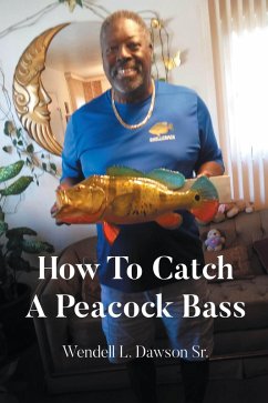 Cover How To Catch A Peacock Bass (eBook, ePUB)