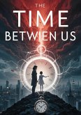 The Time Between Us (eBook, ePUB)