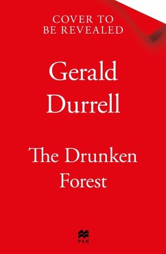 The Drunken Forest (eBook, ePUB) - Durrell, Gerald The Drunken Forest (eBook, ePUB) - Durrell, Gerald