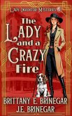 The Lady and a Crazy Fire (Lady Inventor Mysteries, #5) (eBook, ePUB)