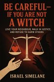 Be Careful-If You Are Not a Witch (eBook, ePUB)