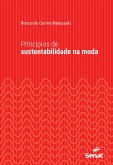 Princípios de sustentabilidade na moda (eBook, ePUB) Princípios de sustentabilidade na moda (eBook, ePUB)