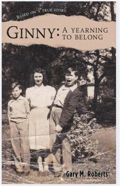 Ginny: A Yearning to Belong (eBook, ePUB) - Roberts, Gary M.
