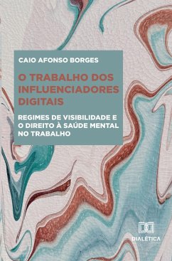 O trabalho dos influenciadores digitais (eBook, ePUB) - Borges, Caio Afonso