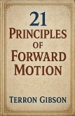 21 Principles Of Forward Motion (eBook, ePUB)
