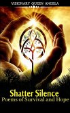 Shatter Silence: Poems of Survival and Hope (THE ECHOES OF BECOMING Book 1) (eBook, ePUB)