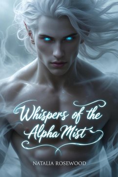 Cover Whispers of the Alpha Mist: A Dark Reverse Harem Omegaverse Romance (Omegaverse Universe) (eBook, ePUB)
