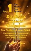 Das Master Key System - Der Schlüssel zum Glück. Band 1. Die Macht unserer Gedanken (eBook, ePUB)