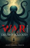 War Against Destiny Jealousy (eBook, ePUB) War Against Destiny Jealousy (eBook, ePUB)