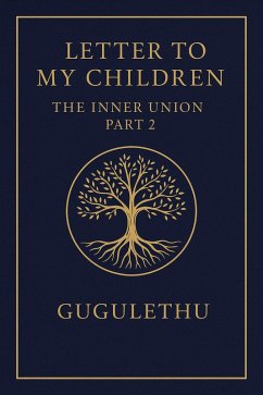 Letter to My Children (Volume Six, #6) (eBook, ePUB) - Gugulethu Letter to My Children (Volume Six, #6) (eBook, ePUB) - Gugulethu