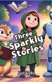Three Sparkly Stories for Kids (eBook, ePUB) Three Sparkly Stories for Kids (eBook, ePUB)