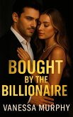 Bought by the Billionaire (eBook, ePUB) Bought by the Billionaire (eBook, ePUB)