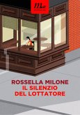 Il silenzio del lottatore (eBook, ePUB) Il silenzio del lottatore (eBook, ePUB)