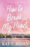 How to Break My Heart (eBook, ePUB)