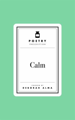 Poetry Prescription: Calm (eBook, ePUB) - Alma, Deborah