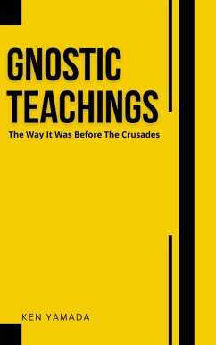 Cover Gnostic Teachings: The Way It Was Before the Crusades (eBook, ePUB)