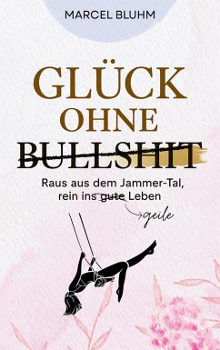 Cover Glück ohne Bullshit (eBook, ePUB)