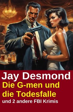 Cover Die G-men und die Todesfalle und 2 andere FBI Krimis (eBook, ePUB)
