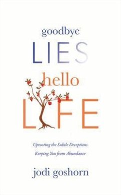 Cover Goodbye Lies. Hello Life. (eBook, ePUB)