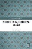 Studies on Late Medieval Gdansk (eBook, ePUB)