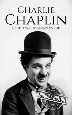 Cover Charlie Chaplin: A Life from Beginning to End (Biographies of Actors) (eBook, ePUB)