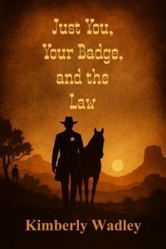 Cover Just You, Your Badge, and the Law (eBook, ePUB)