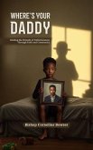 Where's Your Daddy (eBook, ePUB) Where's Your Daddy (eBook, ePUB)