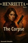 Henrietta The Corpse (eBook, ePUB) Henrietta The Corpse (eBook, ePUB)