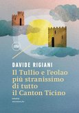 Il Tullio e l'eolao più stranissimo di tutto il Canton Ticino (eBook, ePUB)