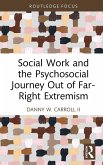 Social Work and the Psychosocial Journey Out of Far-Right Extremism (eBook, ePUB)