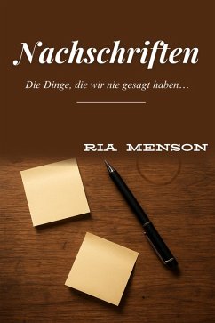 Cover Nachschriften: Die Dinge, die wir nie gesagt haben... (eBook, ePUB)