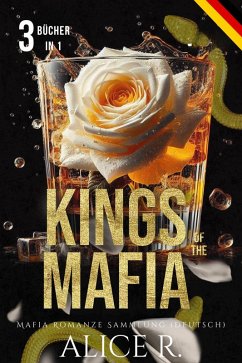 Cover Kings of the Mafia: Mafia Romanze Sammlung - 3 Bücher in 1(Deutsch) (eBook, ePUB)