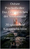 Ostsee Psychothriller: Das Fischbrötchen der Verdammnis & 20 spannende Kurzgeschichten (eBook, ePUB)