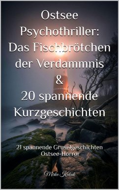 Cover Ostsee Psychothriller: Das Fischbrötchen der Verdammnis & 20 spannende Kurzgeschichten (eBook, ePUB)