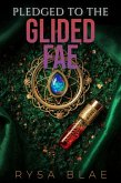 Pledged to the Glided Fae (Pledged to the Darkness) (eBook, ePUB)