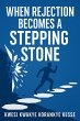 When Rejection Becomes A Stepping Stone... - Bild 1
