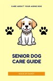 Senior Dog Care Guide (eBook, ePUB) Senior Dog Care Guide (eBook, ePUB)