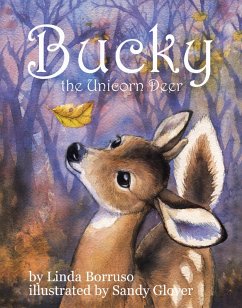 Bucky the Unicorn Deer (eBook, ePUB) - Borruso, Linda Bucky the Unicorn Deer (eBook, ePUB) - Borruso, Linda
