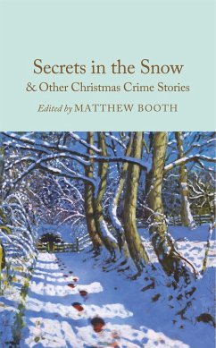 Secrets in the Snow & Other Christmas Crime Stories (eBook, ePUB) - Booth, Matthew Secrets in the Snow & Other Christmas Crime Stories (eBook, ePUB) - Booth, Matthew
