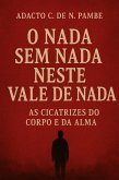 O nada sem nada neste vale de nada - As cicatrizes do corpo e da alma (eBook, ePUB)