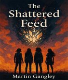 The Shattered Feed (eBook, ePUB)