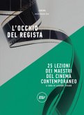 L'occhio del regista. 25 lezioni dei maestri del cinema contemporaneo (eBook, ePUB)