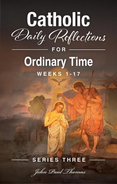 Cover Catholic Daily Reflections for Ordinary Time: Weeks 1-17 (Catholic Daily Reflections: Series Three, #3) (eBook, ePUB)