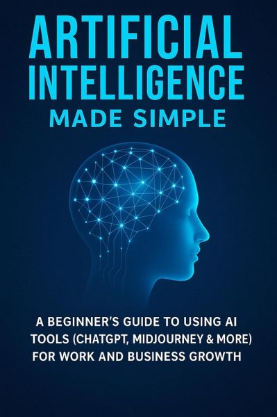 Artificial Intelligence Made Simple (eBook, ePUB) Artificial Intelligence Made Simple (eBook, ePUB)