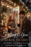 Falling for You on Black Friday: A Romantic Holiday Tale (eBook, ePUB)