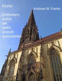 Kirche - einfordern, wofür sie steht, anstatt auszutreten (eBook, ePUB)